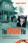 Image for The Psycho file  : a comprehensive guide to Hitchcock&#39;s classic shocker