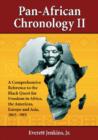 Image for Pan-African Chronology II : A Comprehensive Reference to the Black Quest for Freedom in Africa, the Americas, Europe and Asia, 1865-1915