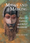Image for Masks and masking  : faces of tradition and belief worldwide