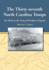 Image for The Thirty-seventh North Carolina Troops : Tar Heels in the Army of Northern Virginia