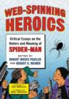 Image for Web-spinning heroics  : critical essays on the history and meaning of Spider-Man