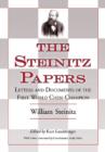 Image for The Steinitz Papers : Letters and Documents of the First World Chess Champion