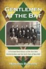 Image for Gentlemen at the Bat : A Fictional Oral History of the New York Knickerbockers and the Early Days of Baseball