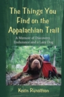 Image for The Things You Find on the Appalachian Trail