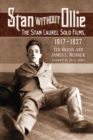 Image for Stan without Ollie  : the Stan Laurel solo films, 1917-1927