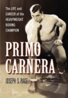 Image for Primo Carnera : The Life and Career of the Heavyweight Boxing Champion