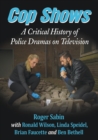 Image for Cop shows  : a critical history of police dramas on television