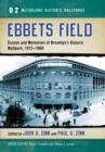 Image for Ebbets Field : Essays and Memories of Brooklyn&#39;s Historic Ballpark, 1913-1960