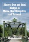 Image for Historic Iron and Steel Bridges in Maine, New Hampshire and Vermont
