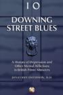 Image for Downing Street Blues : A History of Depression and Other Mental Afflictions in British Prime Ministers