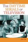 Image for The daytime serials of television, 1946-1960