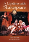 Image for A Lifetime with Shakespeare : Notes from an American Director of All 38 Plays