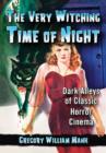 Image for The very witching time of night  : dark alleys of classic horror cinema