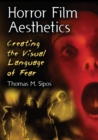 Image for Horror film aesthetics  : the visual language of fear
