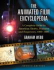 Image for The animated film encyclopedia  : a complete guide to American shorts, features and sequences, 1900-1999