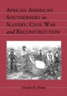 Image for African American Southerners in Slavery, Civil War and Reconstruction