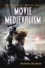 Image for Movie Medievalism: The Imaginary Middle Ages