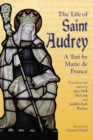 Image for Life of Saint Audrey: A Text by Marie de France.