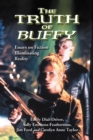 Image for The truth of Buffy: essays on fiction illuminating reality