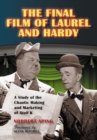 Image for The final film of Laurel and Hardy: a study of the chaotic making and marketing of &quot;Atoll K&quot;