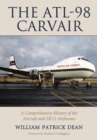Image for The ATL-98 Carvair: a comprehensive history of the aircraft and all 21 airframes