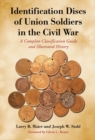 Image for Identification Discs of Union Soldiers in the Civil War: A Complete Classification Guide and Illustrated History