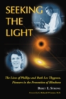 Image for Seeking the Light: The Lives of Phillips and Ruth Lee Thygeson, Pioneers in the Prevention of Blindness