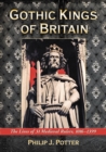 Image for Gothic kings of Britain: the lives of 31 medieval rulers, 1016-1399