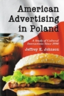 Image for American advertising in Poland: a study of cultural interactions since 1990
