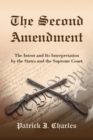 Image for Second Amendment: The Intent and Its Interpretation by the States and the Supreme Court