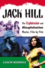 Image for Jack Hill: The Exploitation and Blaxploitation Master, Film by Film