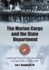 Image for Marine Corps and the State Department: Enduring Partners in United States Foreign Policy, 1798-2007