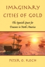 Image for Imaginary cities of gold: the Spanish quest for treasure in North America