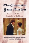 Image for Cinematic Jane Austen: Essays on the Filmic Sensibility of the Novels