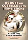 Image for Abbott and Costello on the Home Front: A Critical Study of the Wartime Films