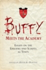 Image for Buffy meets the academy: essays on the episodes and scripts as text
