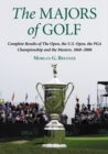 Image for Majors of Golf: Complete Results of The Open, the U.S. Open, the PGA Championship and the Masters, 1860-2008