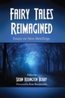 Image for Fairy Tales Reimagined: Essays on New Retellings