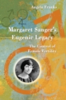 Image for Margaret Sanger&#39;s Eugenic Legacy: The Control of Female Fertility