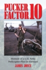 Image for Pucker Factor 10: Memoir of a U.S. Army Helicopter Pilot in Vietnam
