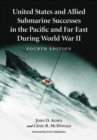 Image for United States and Allied Submarine Successes in the Pacific and Far East During World War II, 4th ed.