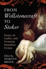 Image for From Wollstonecraft to Stoker: Essays on Gothic and Victorian Sensation Fiction