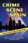 Image for Crime scene Spain: essays on post-Franco crime fiction