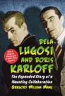 Image for Bela Lugosi and Boris Karloff: the expanded story of a haunting collaboration, with a complete filmography of their films together
