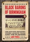 Image for Black Barons of Birmingham: The South&#39;s Greatest Negro League Team and Its Players