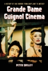 Image for Grande Dame Guignol cinema: a history of hag horror from Baby Jane to Mother