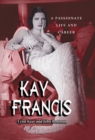Image for Kay Francis: a passionate life and career