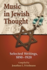 Image for Music in Jewish thought: selected writings, 1890-1920