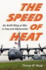 Image for The speed of heat: an airlift wing at war in Iraq and Afghanistan