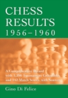 Image for Chess results, 1956-1960: a comprehensive record with 1,390 tournament crosstables and 142 match scores, with sources